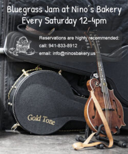 Bluegrass Jam at Nino's Bakery every Saturday 12-4pm. Reservations are highly recommended. Call 941-833-8912 or email info at Ninos Bakery dot US